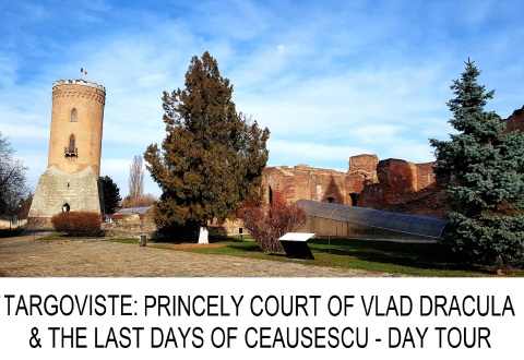 Targoviste Princely Court of Vlad Dracula and Last Days of Ceausescu day tour from Bucharest
