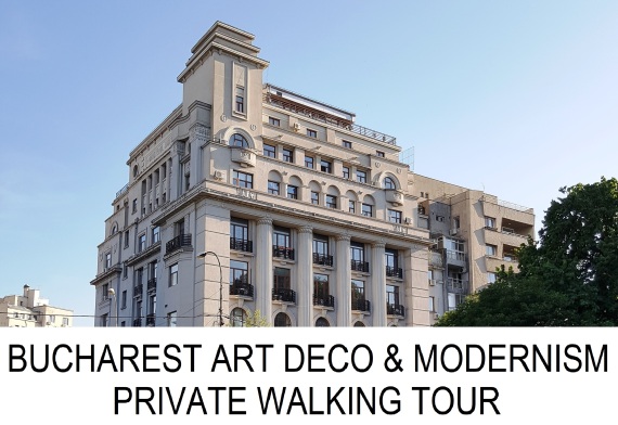 BUCHAREST ART DECO MODERNISM PRIVATE WALKING TOUR